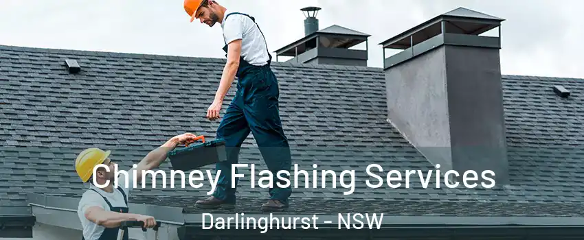 Chimney Flashing Services Darlinghurst - NSW