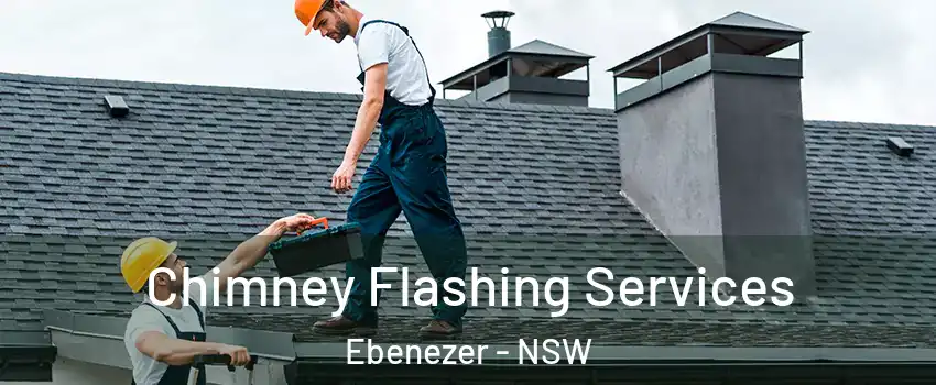 Chimney Flashing Services Ebenezer - NSW