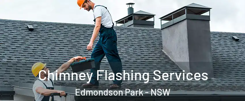 Chimney Flashing Services Edmondson Park - NSW