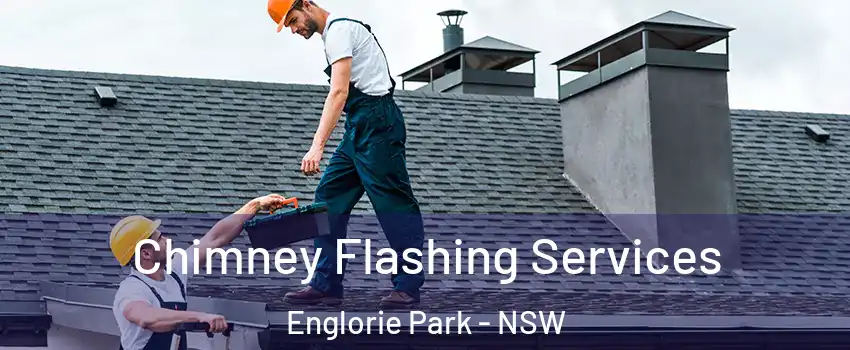 Chimney Flashing Services Englorie Park - NSW