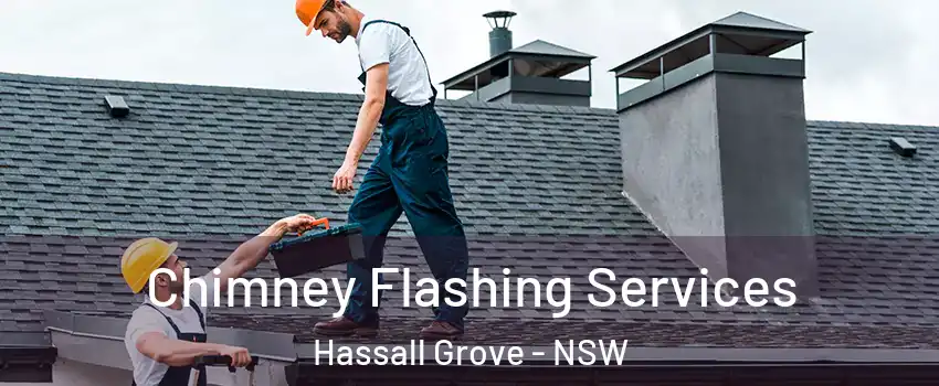Chimney Flashing Services Hassall Grove - NSW