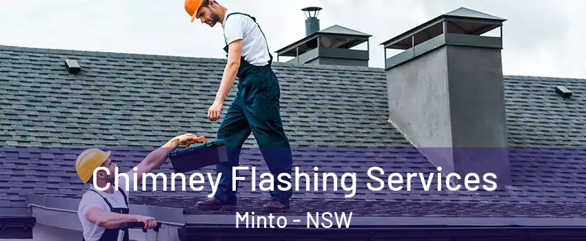 Chimney Flashing Services Minto - NSW