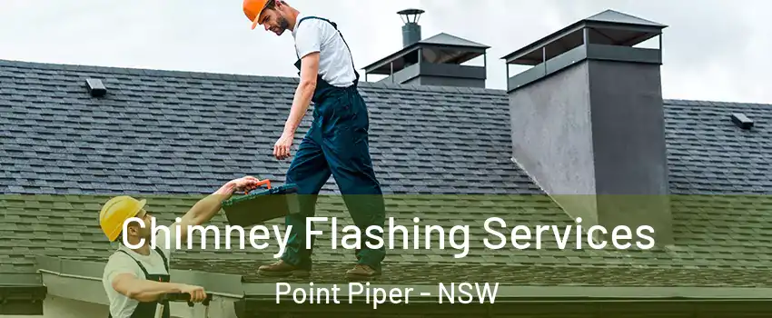 Chimney Flashing Services Point Piper - NSW