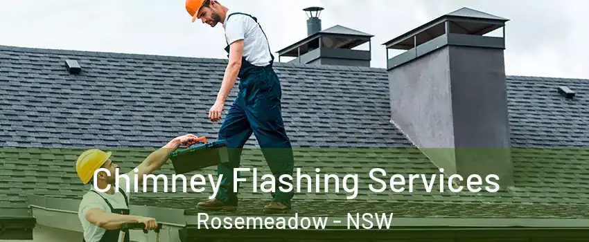 Chimney Flashing Services Rosemeadow - NSW