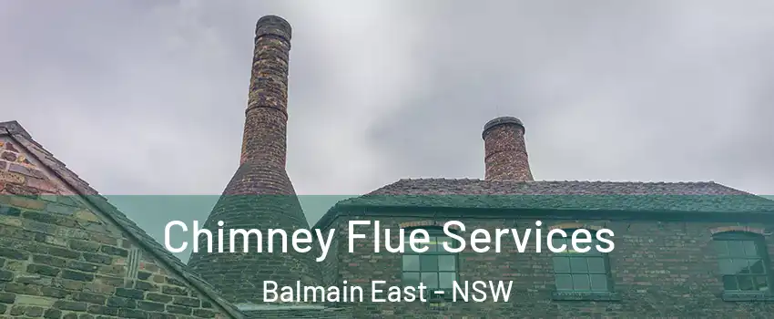 Chimney Flue Services Balmain East - NSW