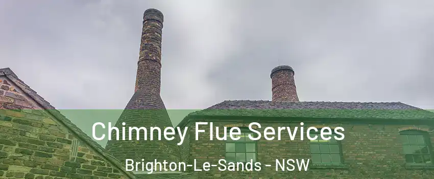 Chimney Flue Services Brighton-Le-Sands - NSW