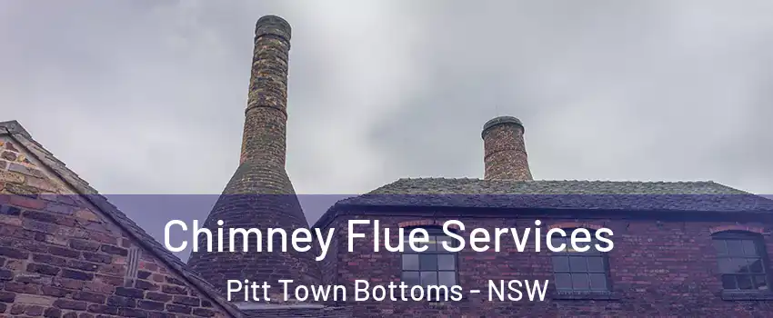 Chimney Flue Services Pitt Town Bottoms - NSW