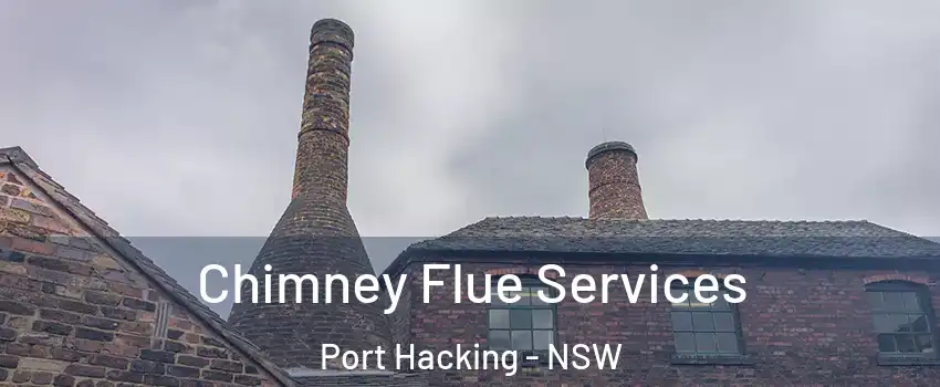 Chimney Flue Services Port Hacking - NSW