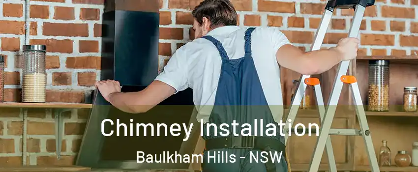 Chimney Installation Baulkham Hills - NSW
