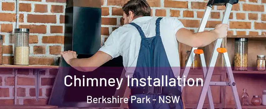 Chimney Installation Berkshire Park - NSW