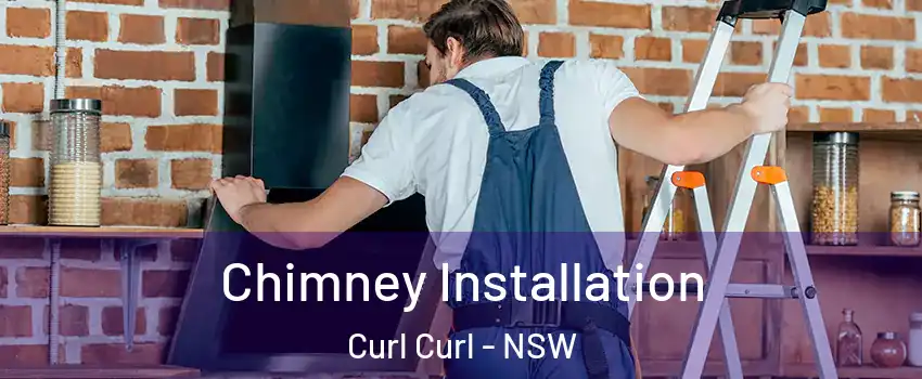 Chimney Installation Curl Curl - NSW