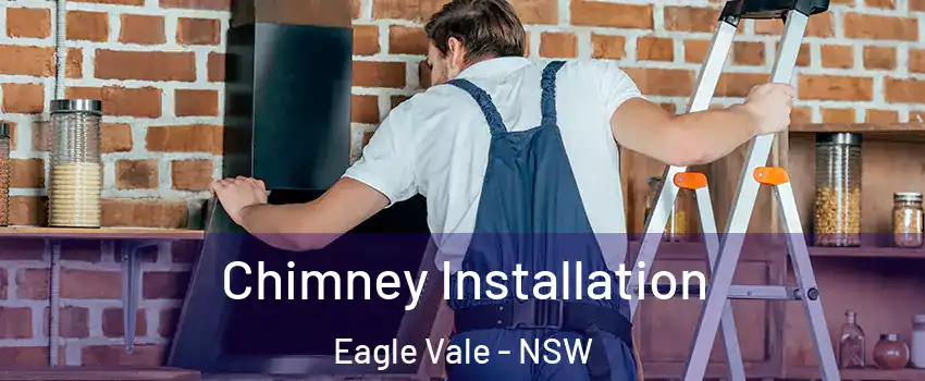 Chimney Installation Eagle Vale - NSW