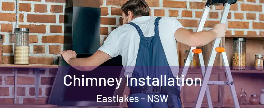 Chimney Installation Eastlakes - NSW