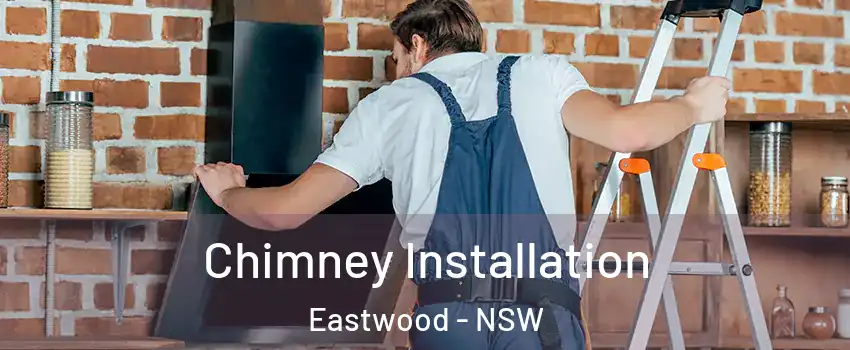 Chimney Installation Eastwood - NSW