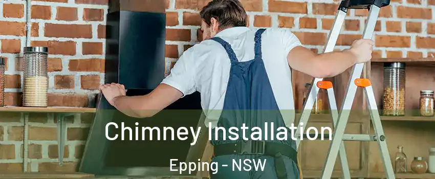 Chimney Installation Epping - NSW