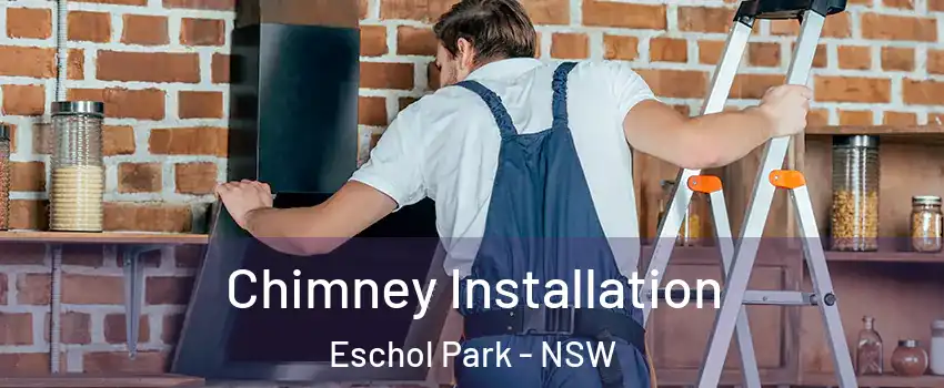 Chimney Installation Eschol Park - NSW