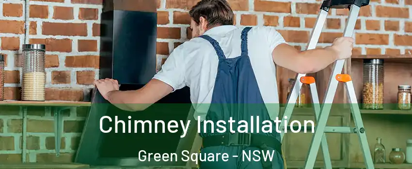 Chimney Installation Green Square - NSW