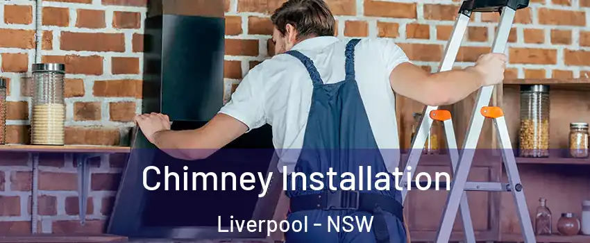 Chimney Installation Liverpool - NSW