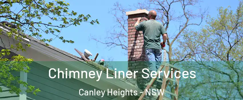 Chimney Liner Services Canley Heights - NSW