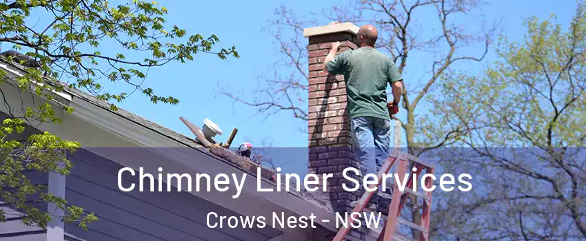 Chimney Liner Services Crows Nest - NSW