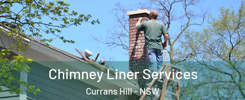 Chimney Liner Services Currans Hill - NSW