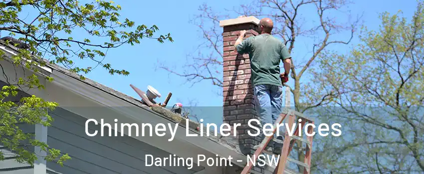Chimney Liner Services Darling Point - NSW