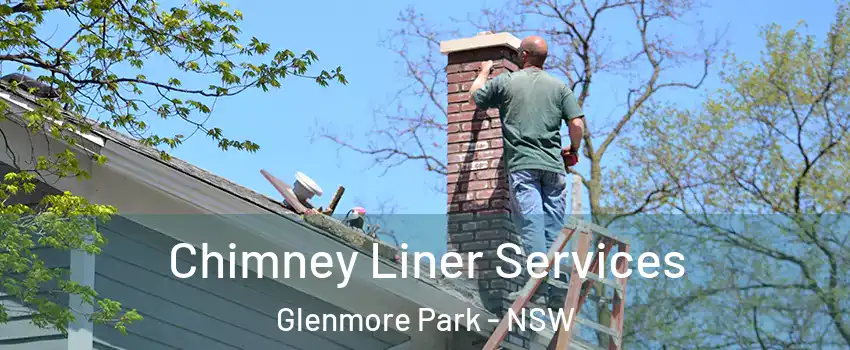 Chimney Liner Services Glenmore Park - NSW