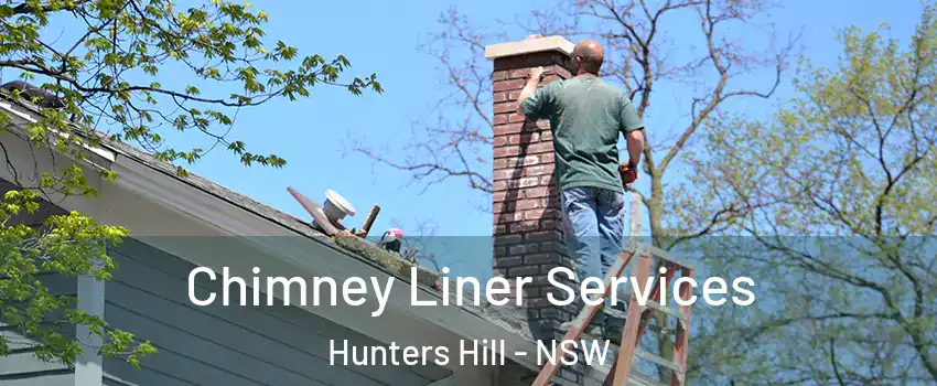 Chimney Liner Services Hunters Hill - NSW