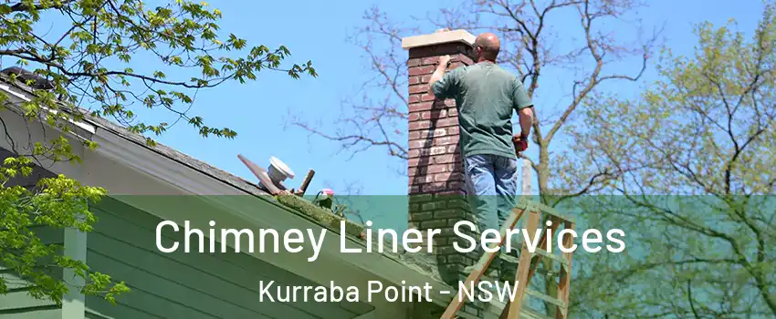 Chimney Liner Services Kurraba Point - NSW