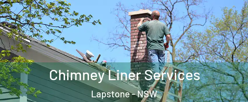 Chimney Liner Services Lapstone - NSW