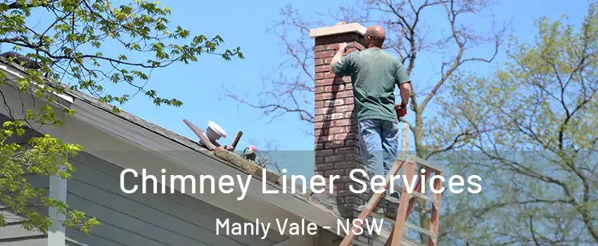 Chimney Liner Services Manly Vale - NSW