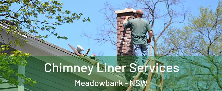 Chimney Liner Services Meadowbank - NSW