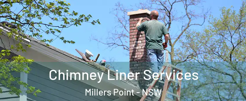 Chimney Liner Services Millers Point - NSW