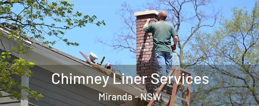 Chimney Liner Services Miranda - NSW