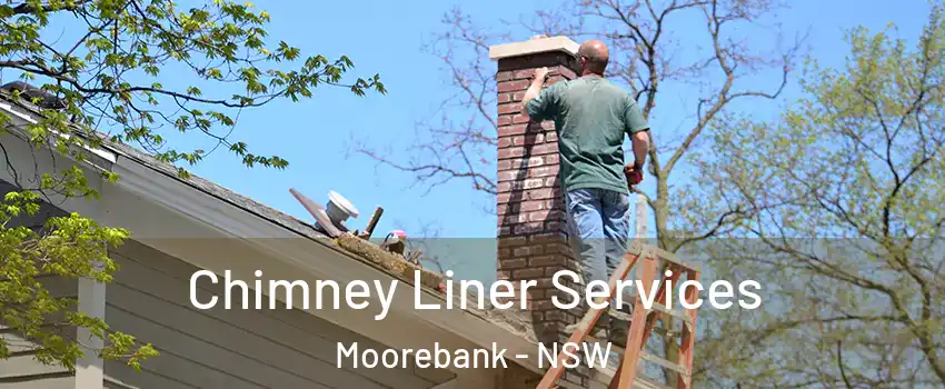 Chimney Liner Services Moorebank - NSW