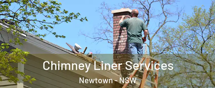 Chimney Liner Services Newtown - NSW