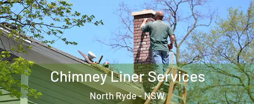 Chimney Liner Services North Ryde - NSW