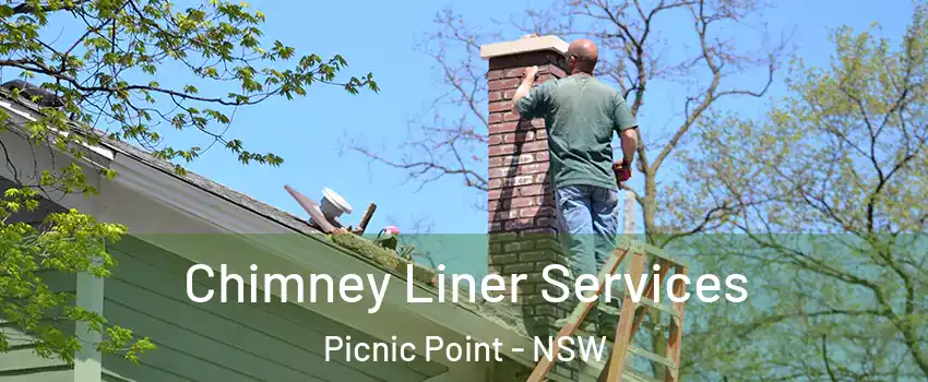 Chimney Liner Services Picnic Point - NSW