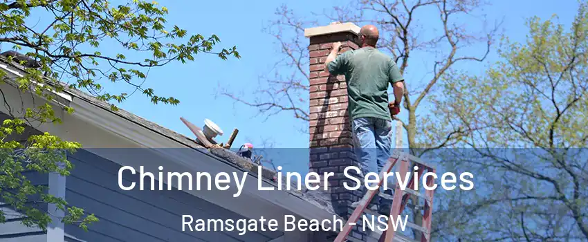 Chimney Liner Services Ramsgate Beach - NSW
