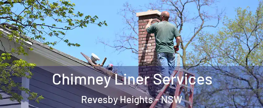 Chimney Liner Services Revesby Heights - NSW