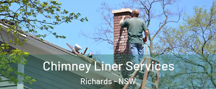 Chimney Liner Services Richards - NSW