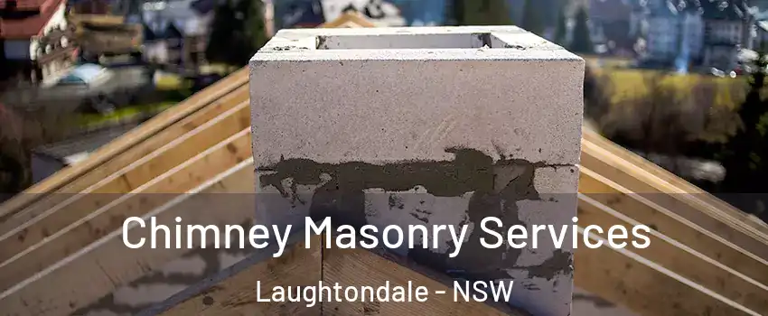 Chimney Masonry Services Laughtondale - NSW