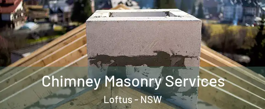 Chimney Masonry Services Loftus - NSW