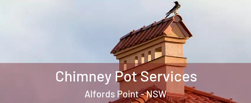 Chimney Pot Services Alfords Point - NSW