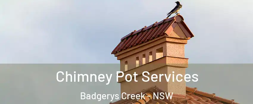 Chimney Pot Services Badgerys Creek - NSW