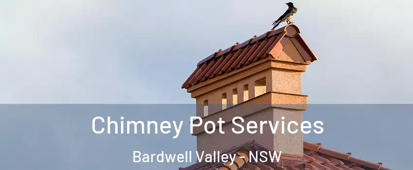 Chimney Pot Services Bardwell Valley - NSW
