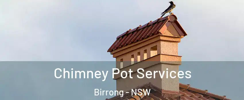 Chimney Pot Services Birrong - NSW
