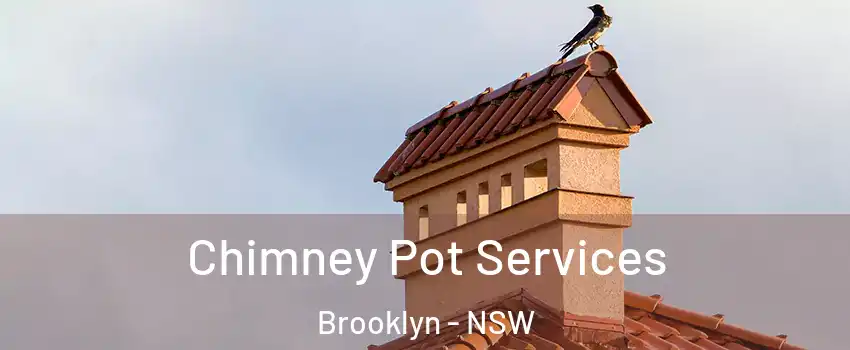 Chimney Pot Services Brooklyn - NSW
