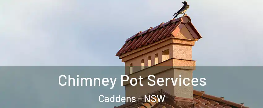 Chimney Pot Services Caddens - NSW