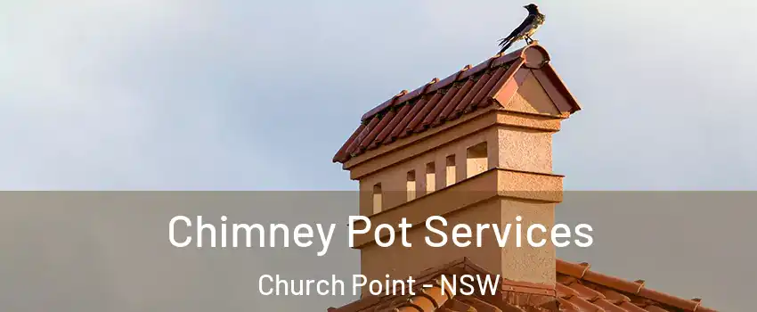 Chimney Pot Services Church Point - NSW
